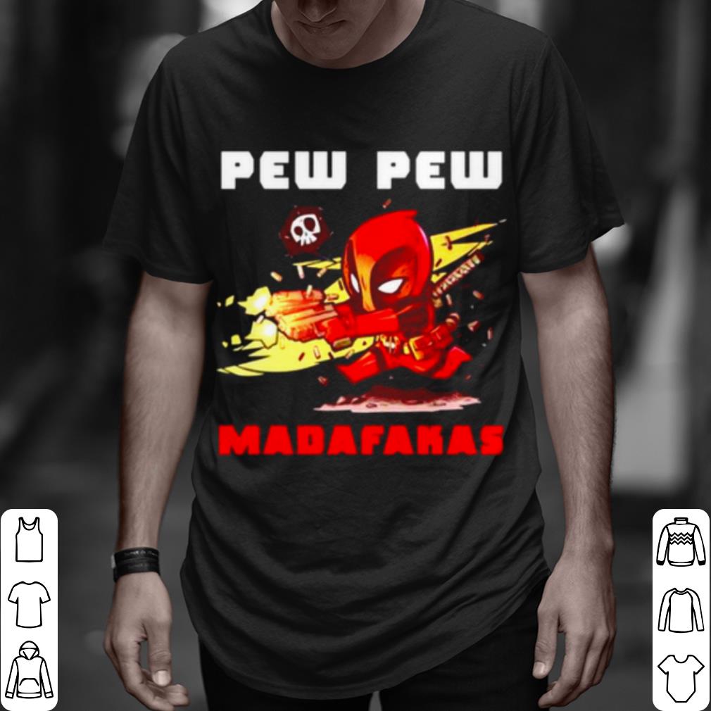 Pretty Deadpood Pew Pew Madafakas shirt 7