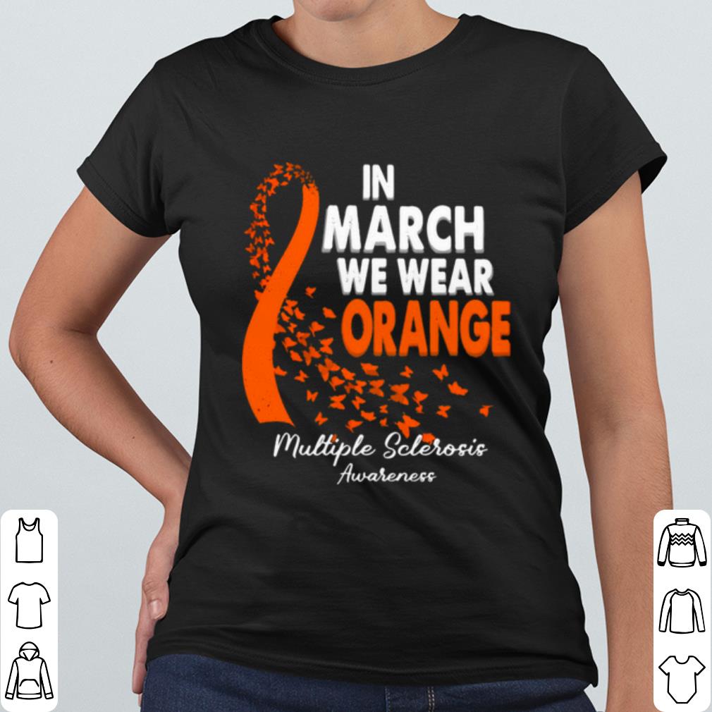 Pretty In March We Wear Orange Multiple Sclerosis Awareness shirt