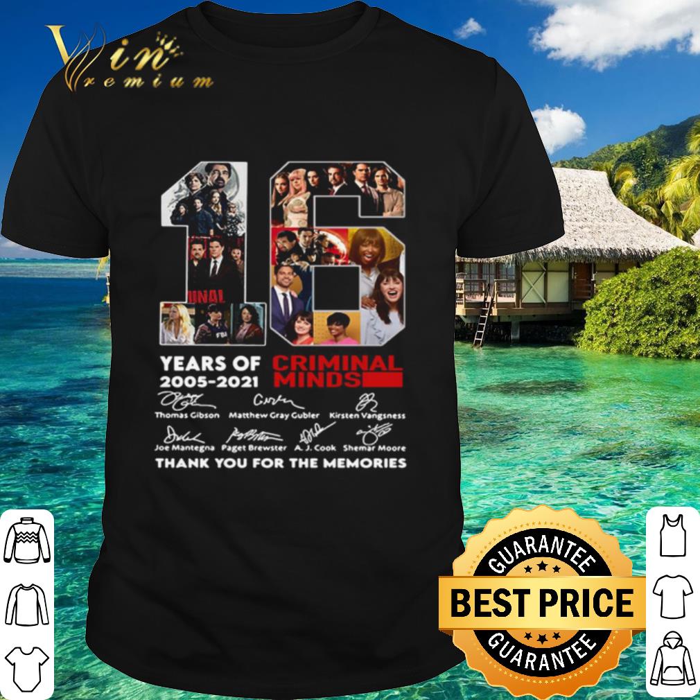 Cool 16 Years Of 2005 2021 Criminal Minds Signatures Thank The Memories shirt 6