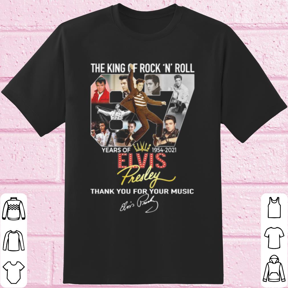 The King Of Rock N Roll 67 Years Of Elvis Presley Signature shirt 6