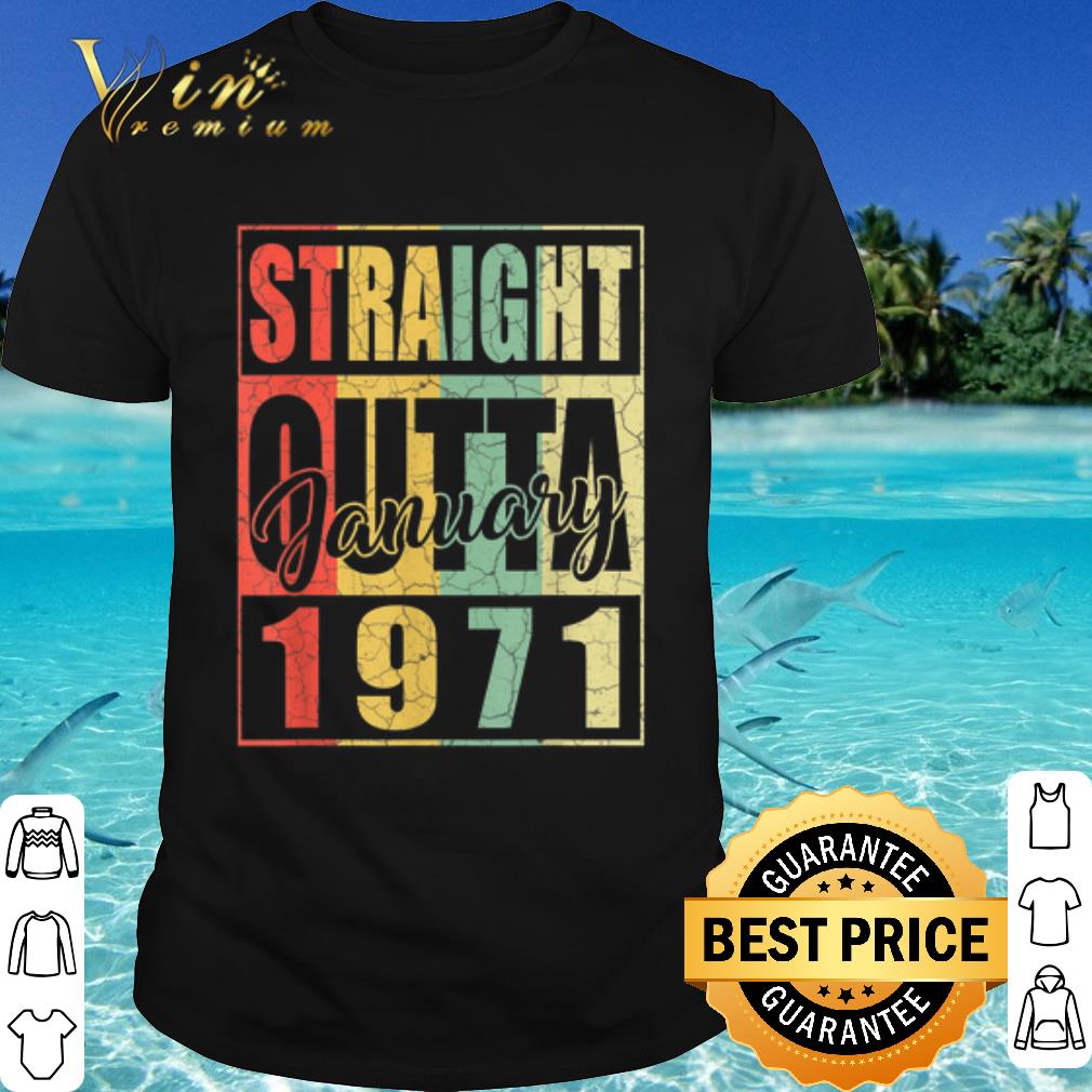 Top January Straight Outta 1971 shirt 6