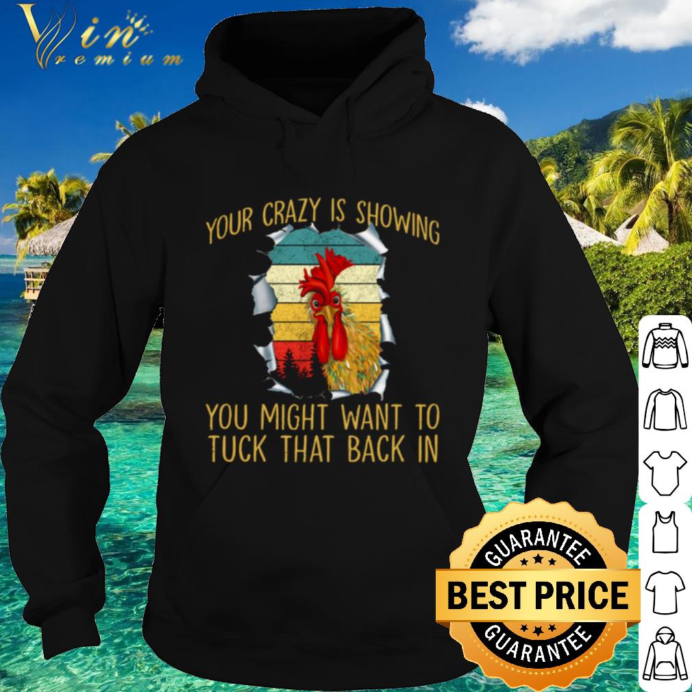 Pretty Your Crazy Is Showing You Might Want To Tuck That Back In Vintage shirt