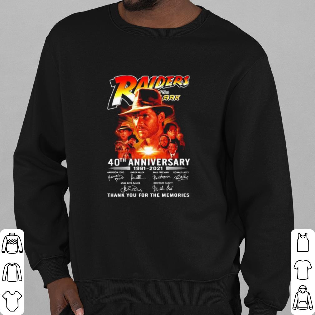 Top 40 Years Of Raiders Of The Ark 1981 2021 Thank You For The Memories shirt