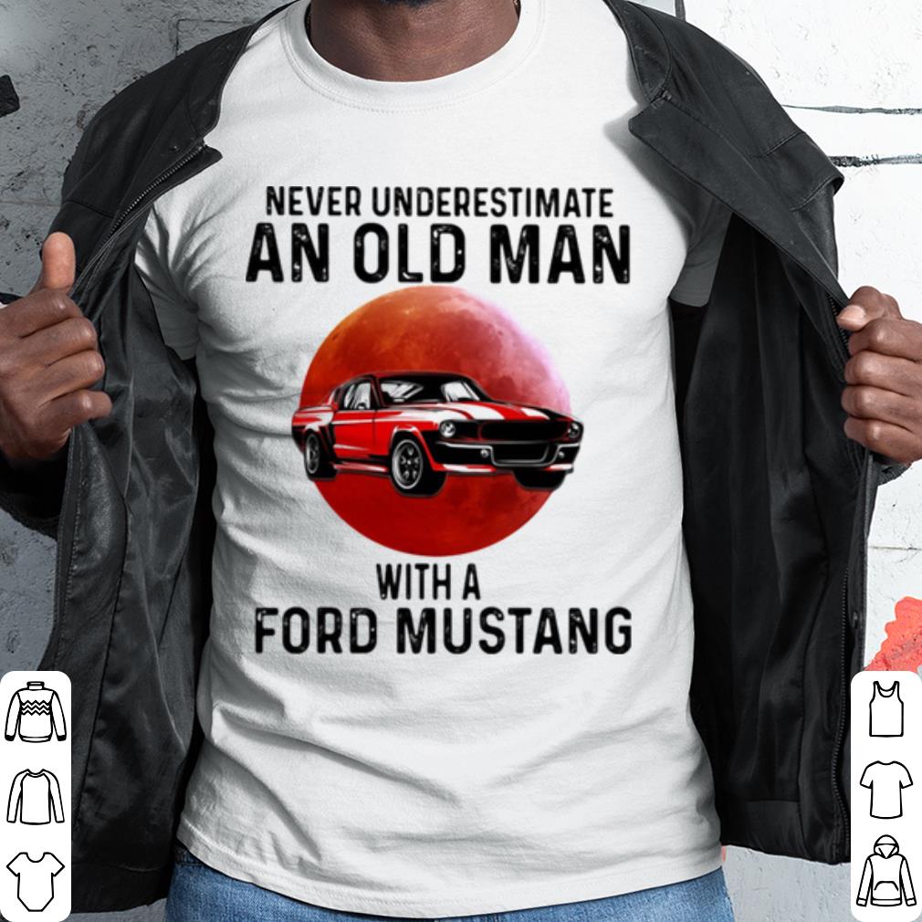 Top Never Underestimate An Old Man With A Ford Mustang THe Moon shirt 6