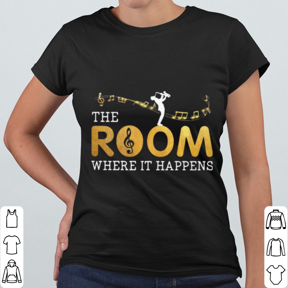 Pretty The Musical Room Where It Happens shirt