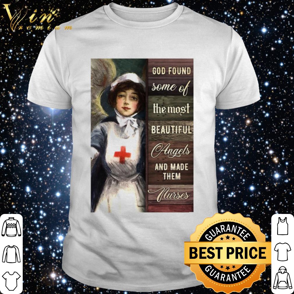 Pretty God Found Some Of The Most Beautiful Angels And Made Them Nurses shirt 6