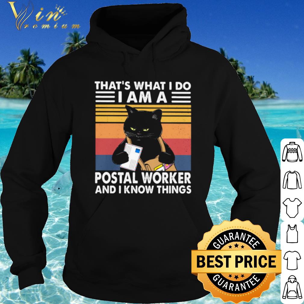 Top Black Cat That's What I Do I Am A Postal Worker And I Know Things shirt