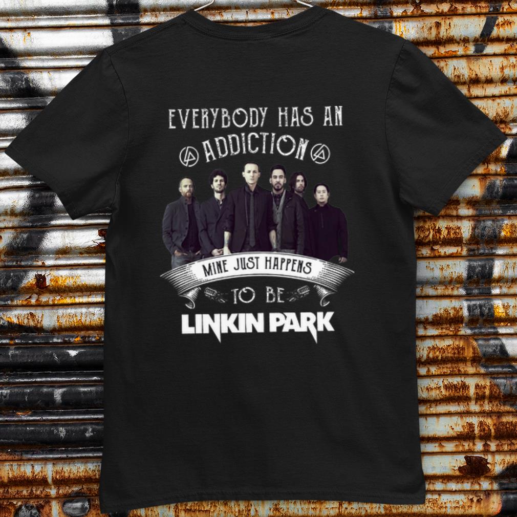 Cool Everybody Has An Addiction Mine Just Happens To Be Linkin Park shirt 7