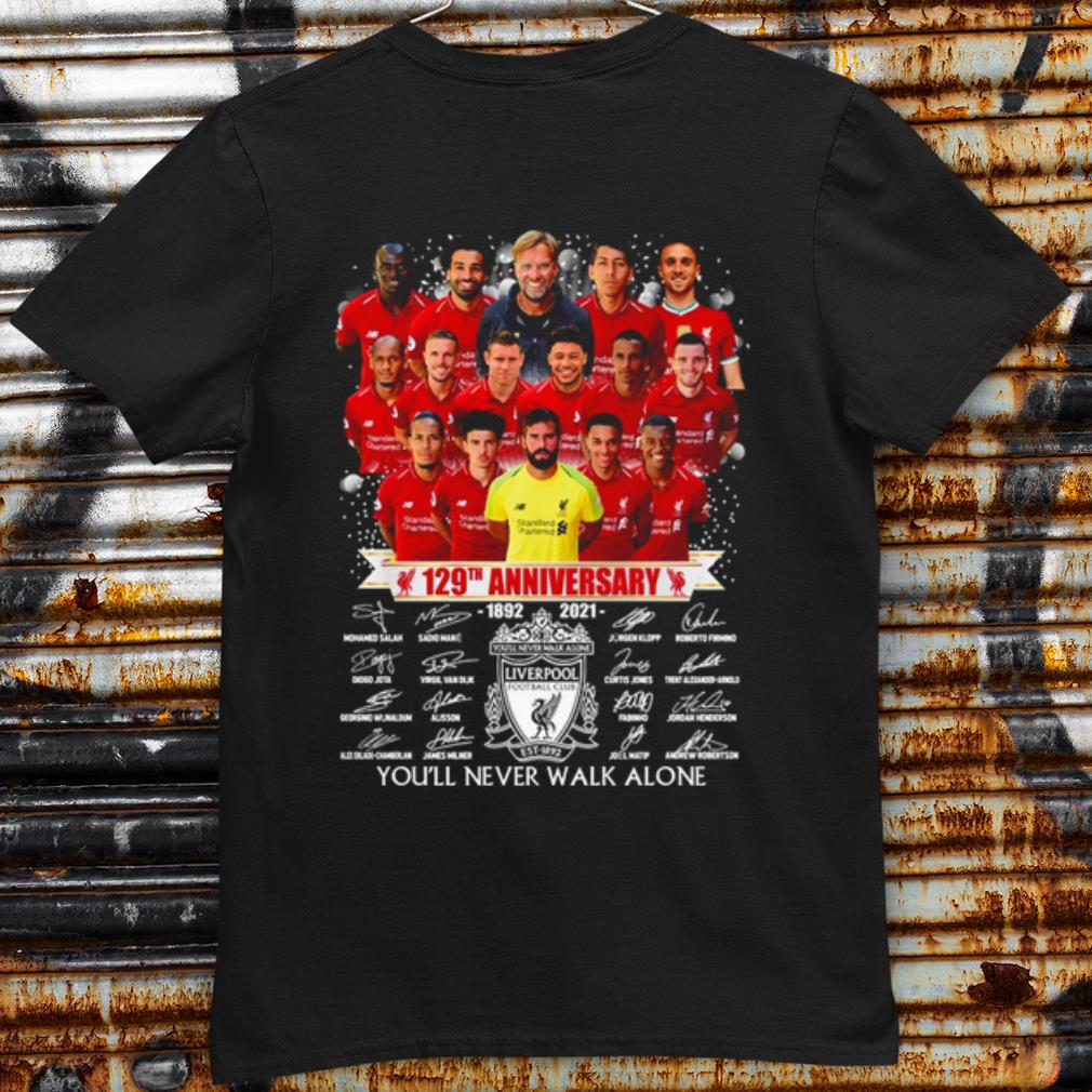 Cool Liverpool Fc 129th Anniversary 1892 2021 You'll Never Walk Alone shirt 6