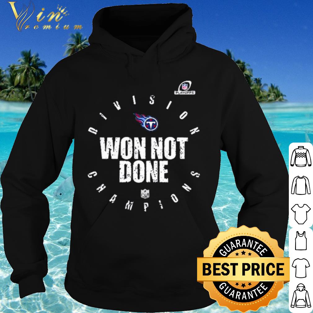 Original Tennessee Titans 2020 Won Not Done shirt