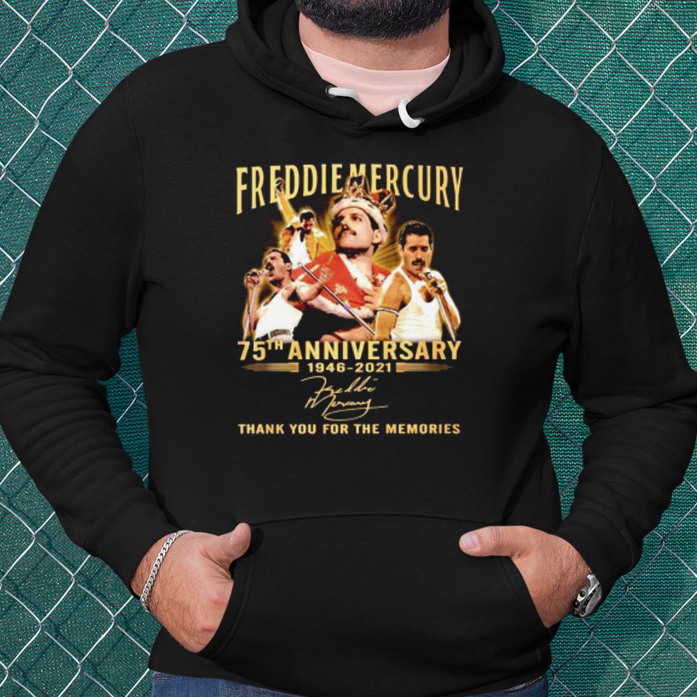 Cool 75 Years Of Freddie Mercury 1946 2021 Thank You For The Memories shirt