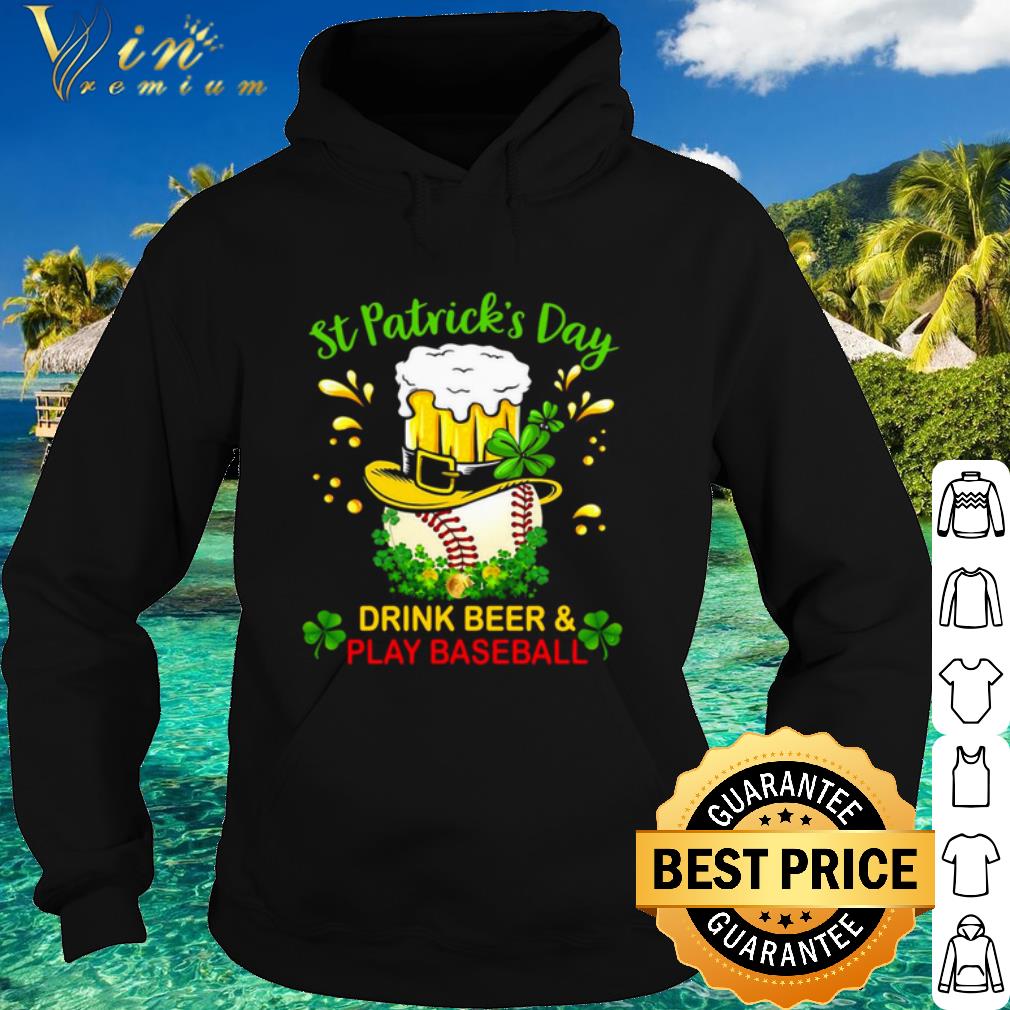 Cool Baseball St Patrick's Day Drink Beer And Play Baseball shirt