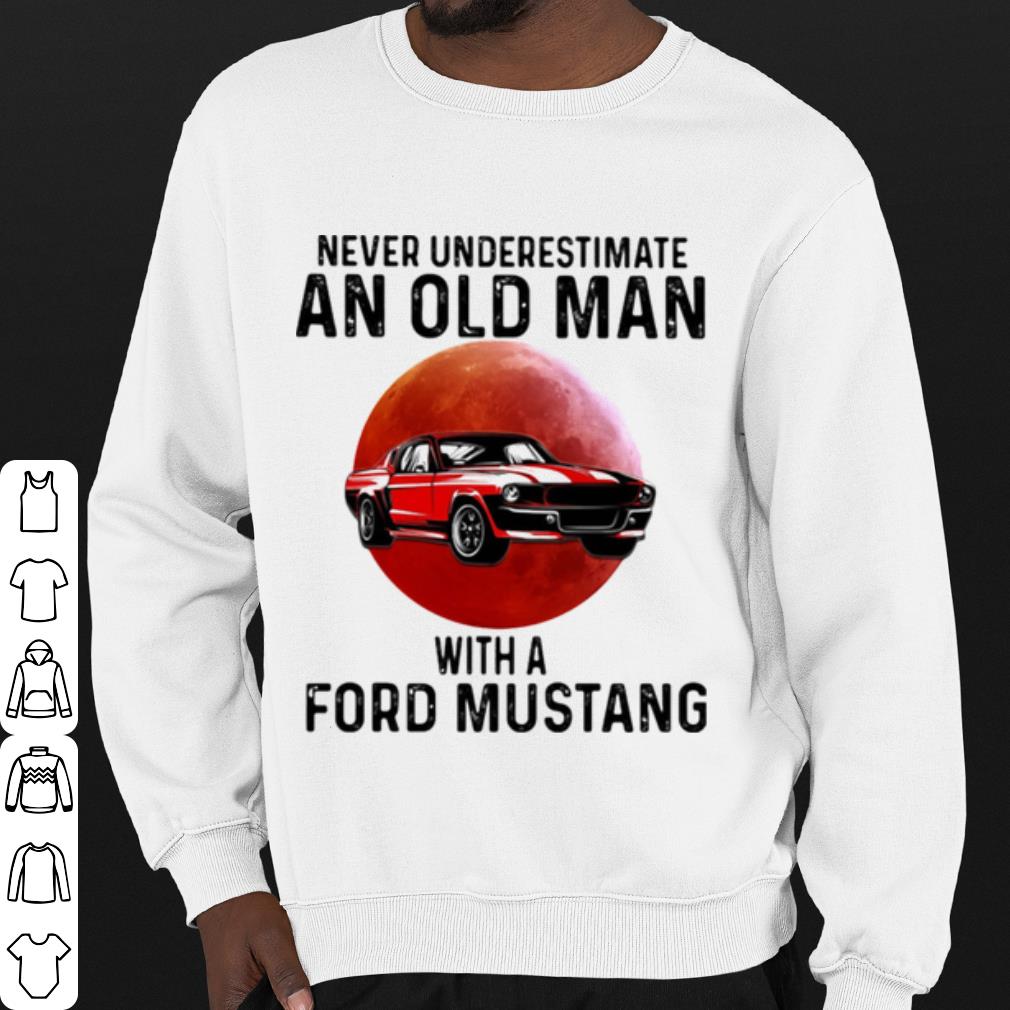 Top Never Underestimate An Old Man With A Ford Mustang THe Moon shirt