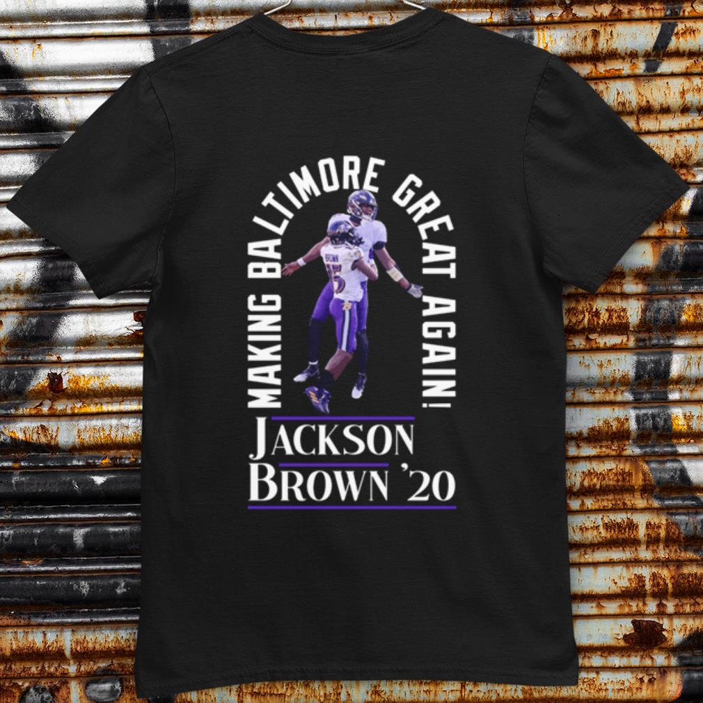 Original Jackson Brown 2020 Baltimore Ravens Making Baltimore Great Again shirt 7