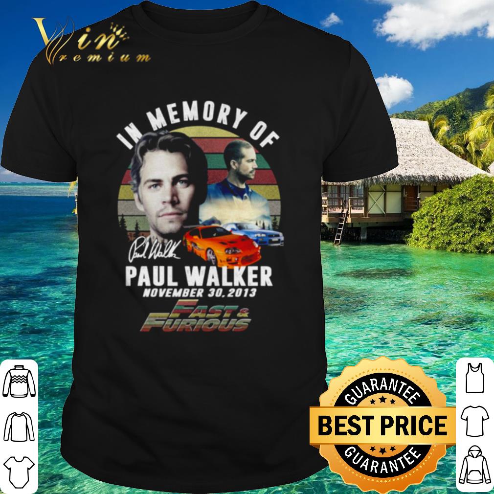 Cool Fast And Furious In Memory Of Paul Walker Signature shirt 6