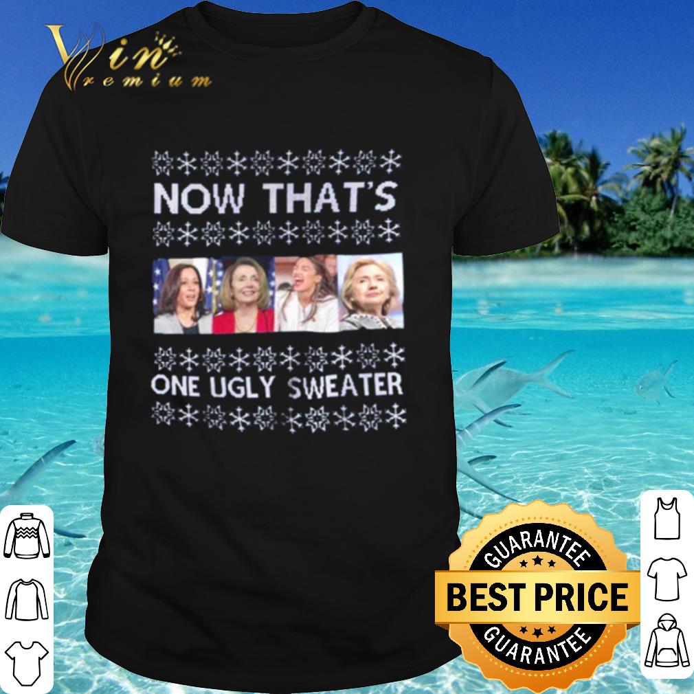 Top Hillary Clinton Nancy Pelosi Now That's One Ugly shirt 7