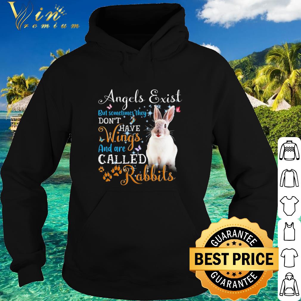 Pretty Angels Exist But Sometimes They Don't Have Wings And Are Called Rabbits shirt