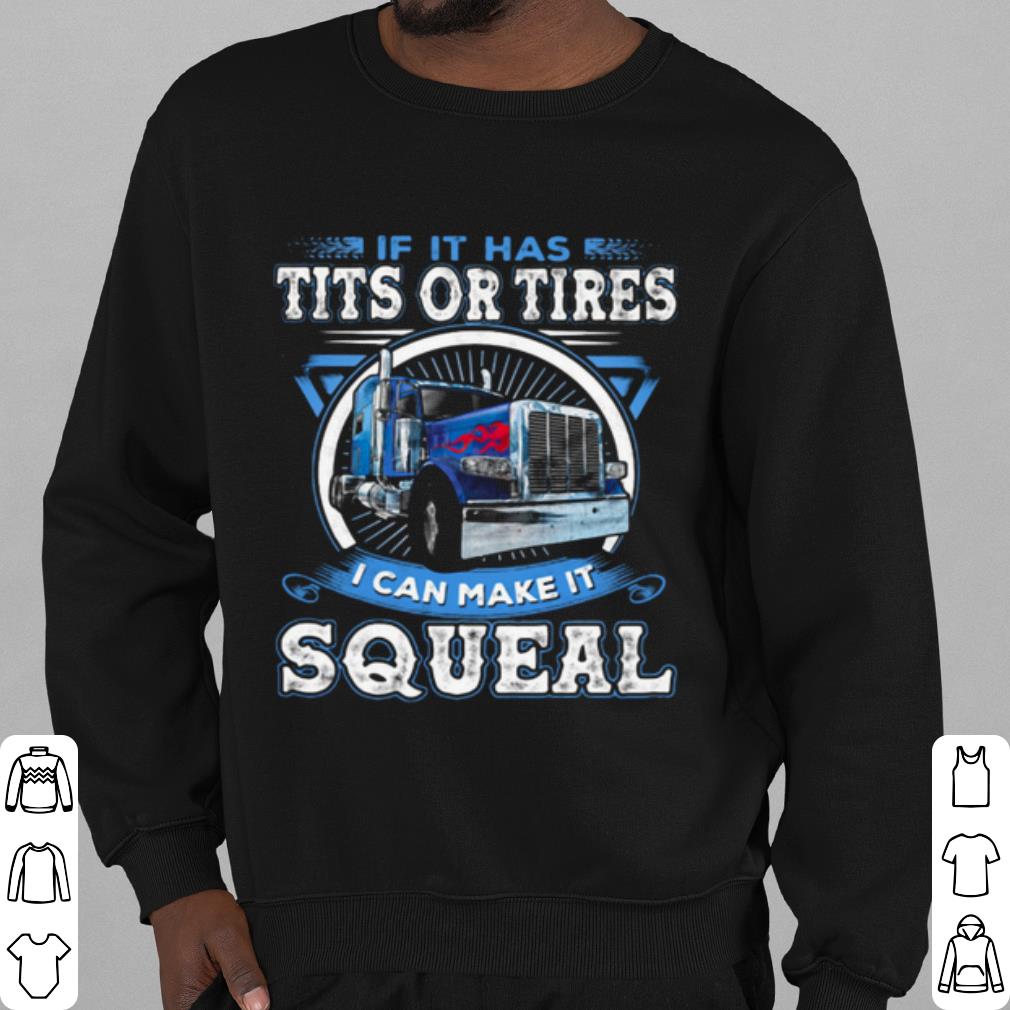 Top If It Has Tits Or Tires I Can Make It Squeal shirt