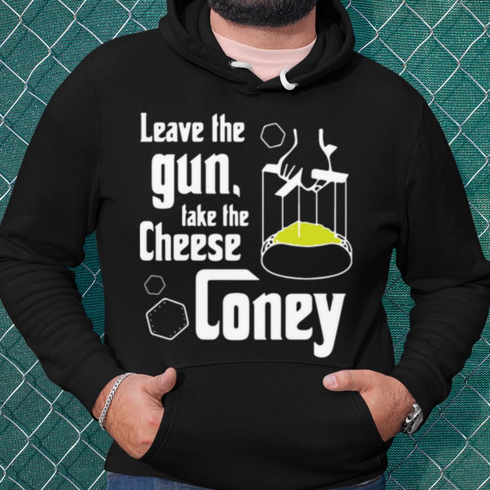 Cool Leave The Gun Take The Cheese Coney shirt