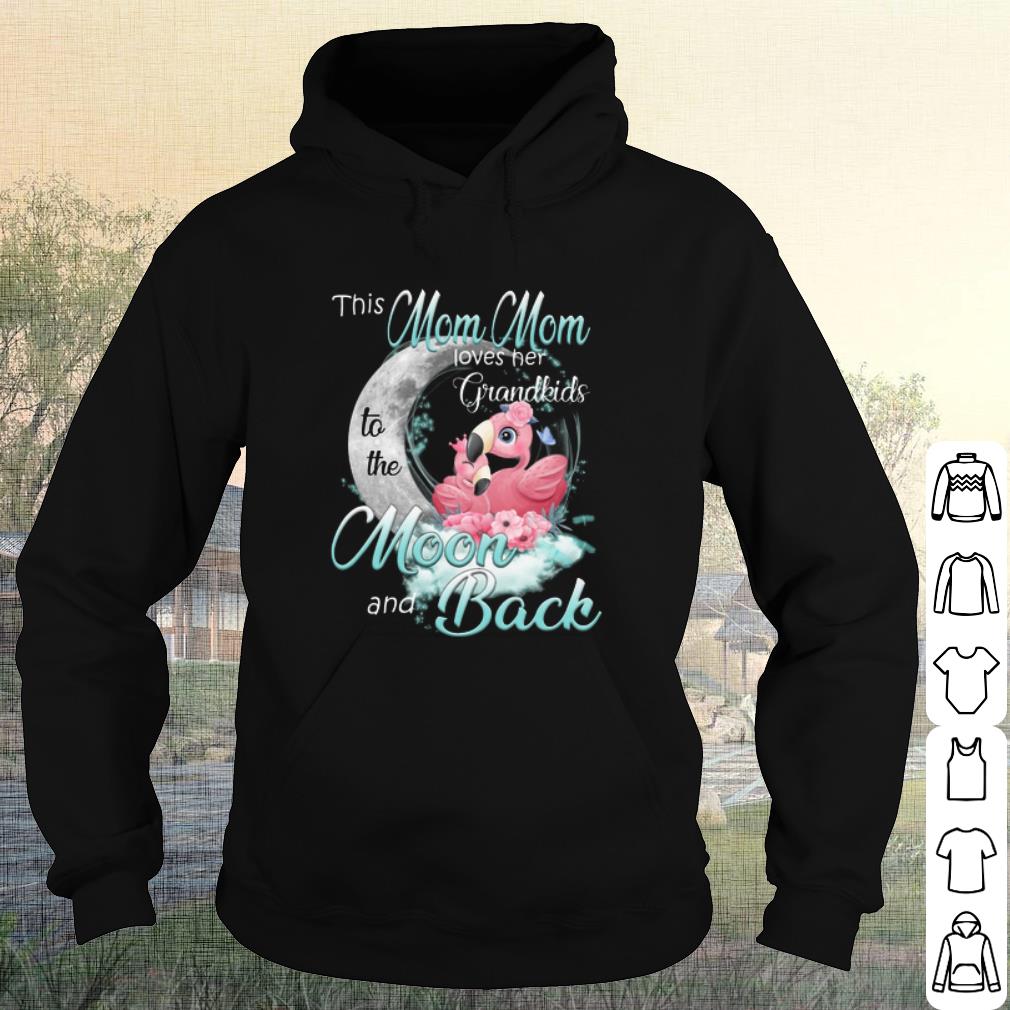Cool Flamingo This Mom Mom Loves Her Grandkids To The Moon And Back shirt