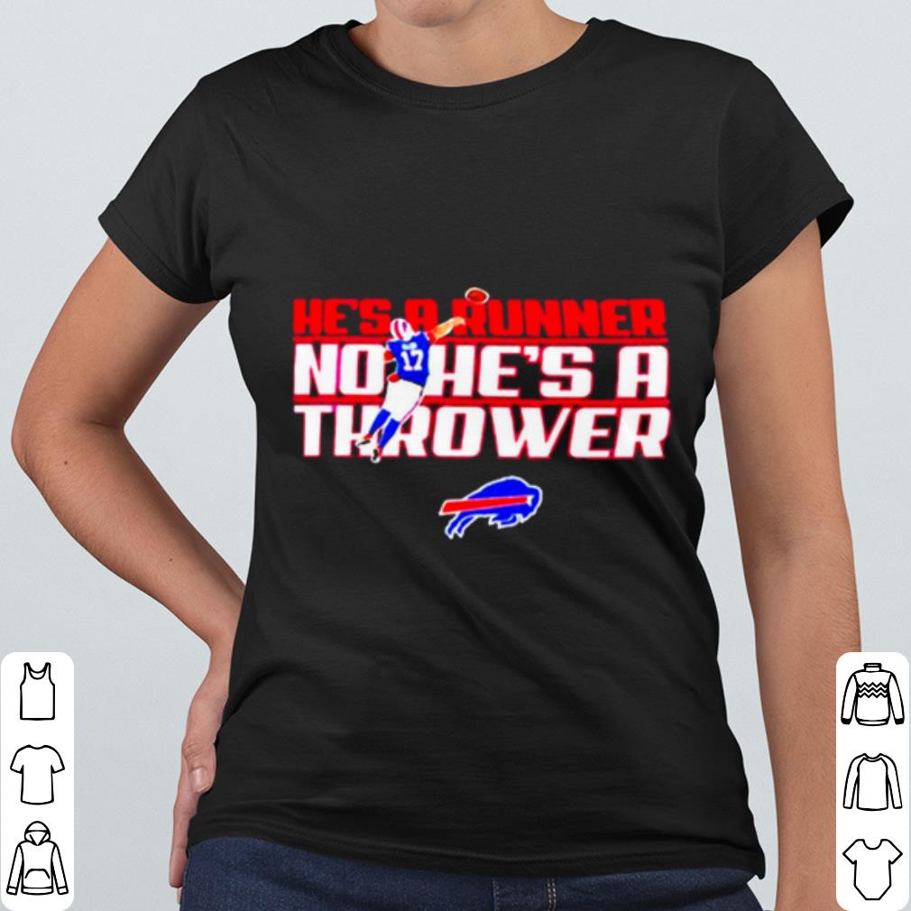Pretty Josh Allen Buffalo Bills Hes A Runner No Hes A Thrower shirt