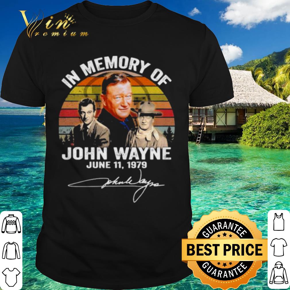 Cool In Memory Of John Wayne June 11 1979 Signature Vintage shirt 6