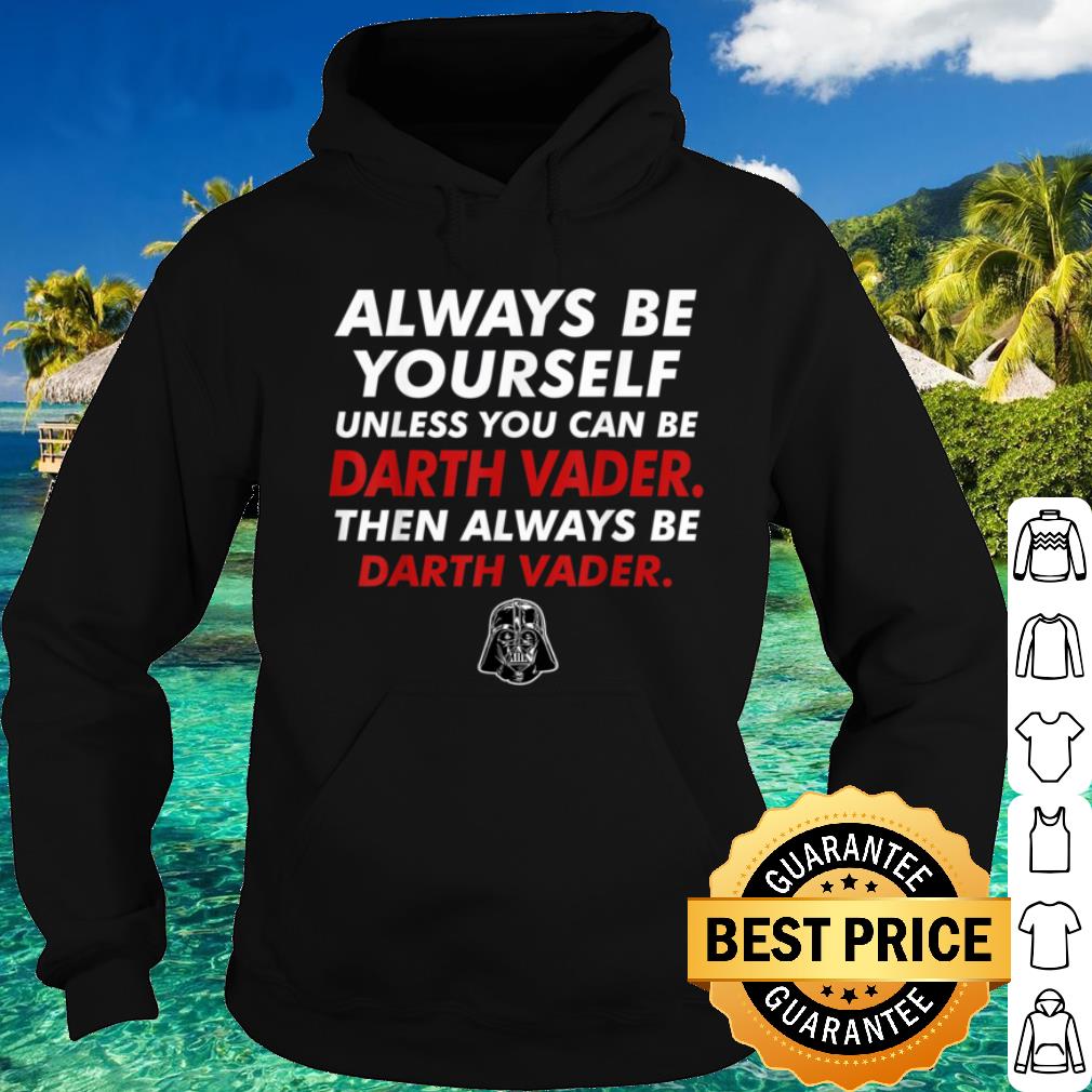 Best Star Wars Darth Vader Be Yourself shirt