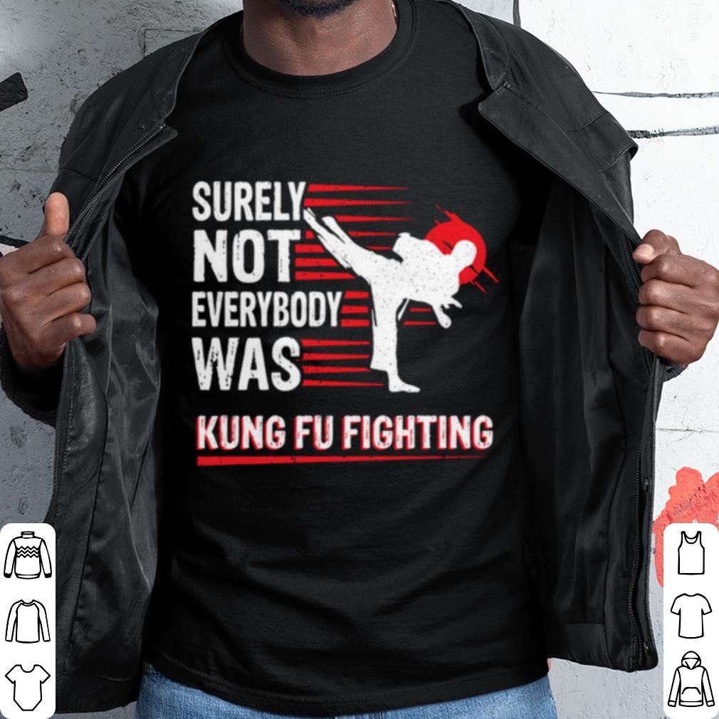 Original Vintage Surely Not Everybody Was Kung Fu Fighting shirt 6