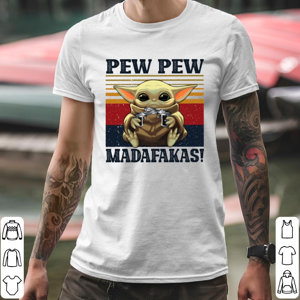 Premium The Baby Yoda Pew Pew Madafakas Vintage shirt