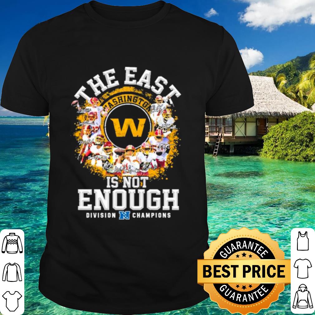 Washington Football The East Is Not Enough Division Champions 2021 shirt 9