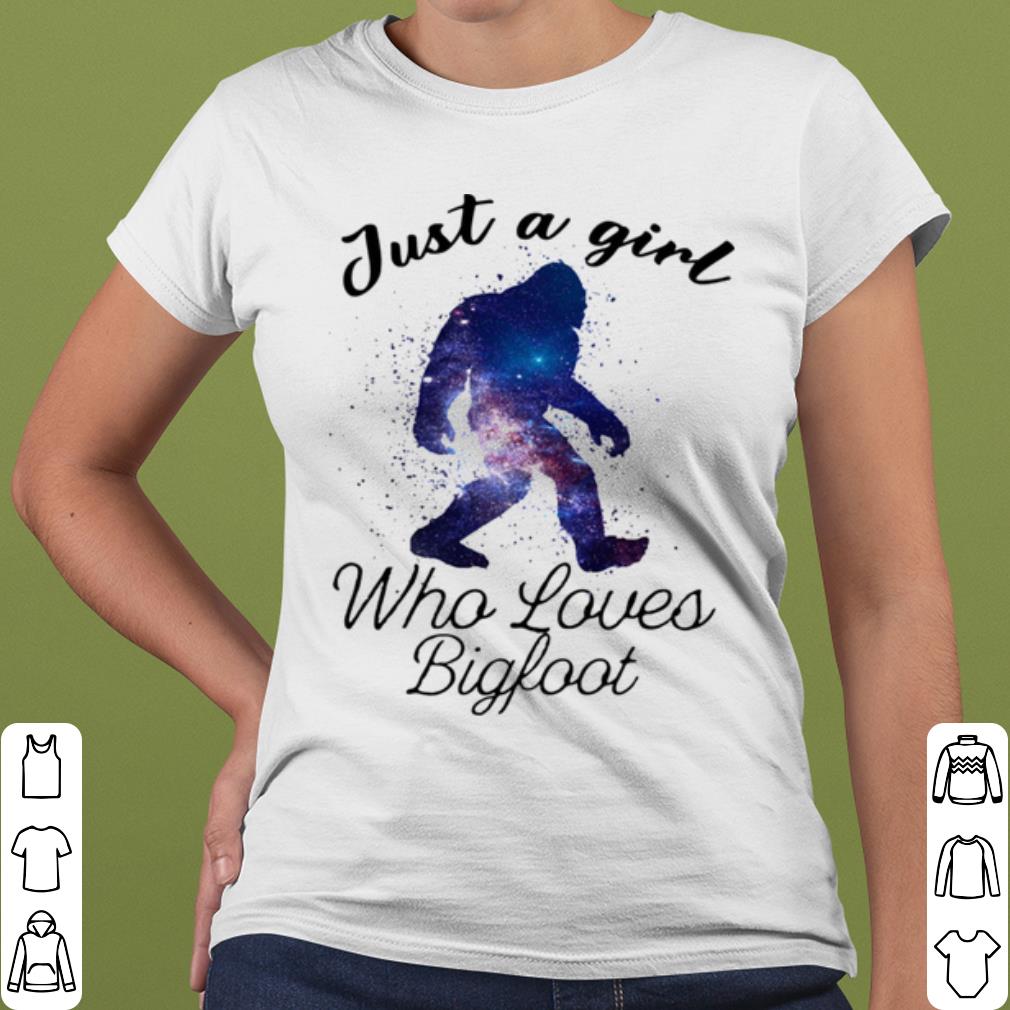 Cool Just A Girl Who Loves Bigfoot shirt