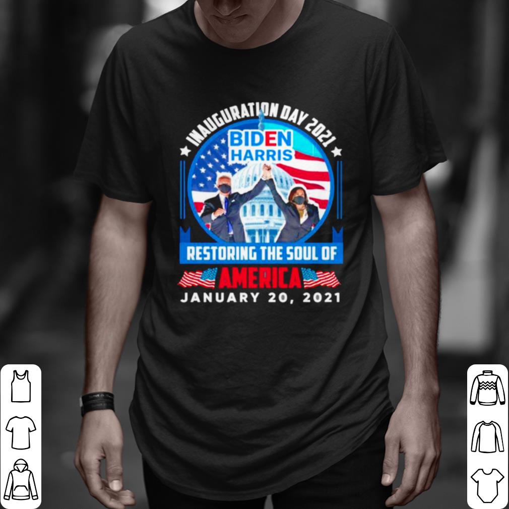 Cool Joe Biden and Kamala Harris Inauguration day 2021 restoring the soul of America shirt 7