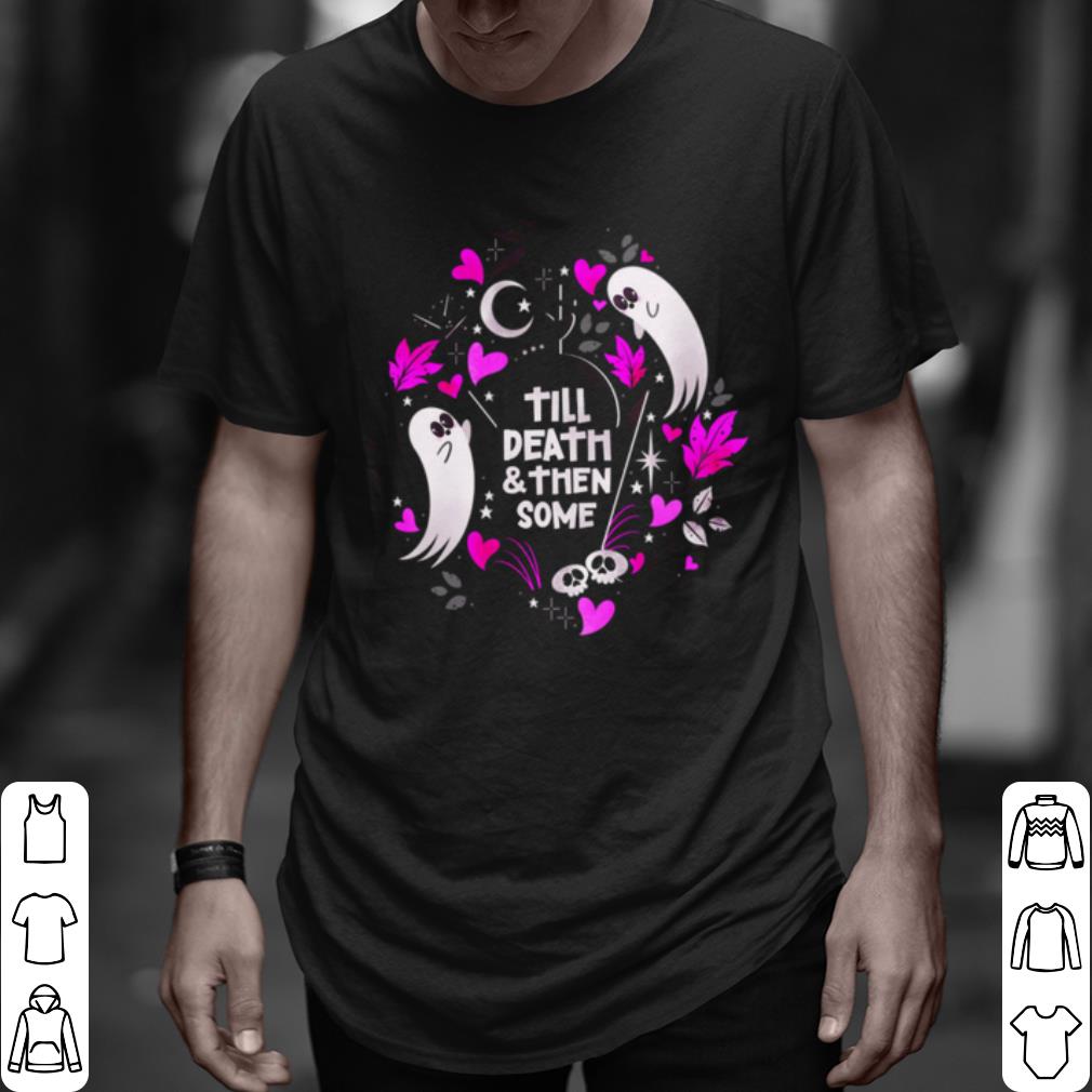 Cool Ghost Lovers Until Death And Then Some shirt 6