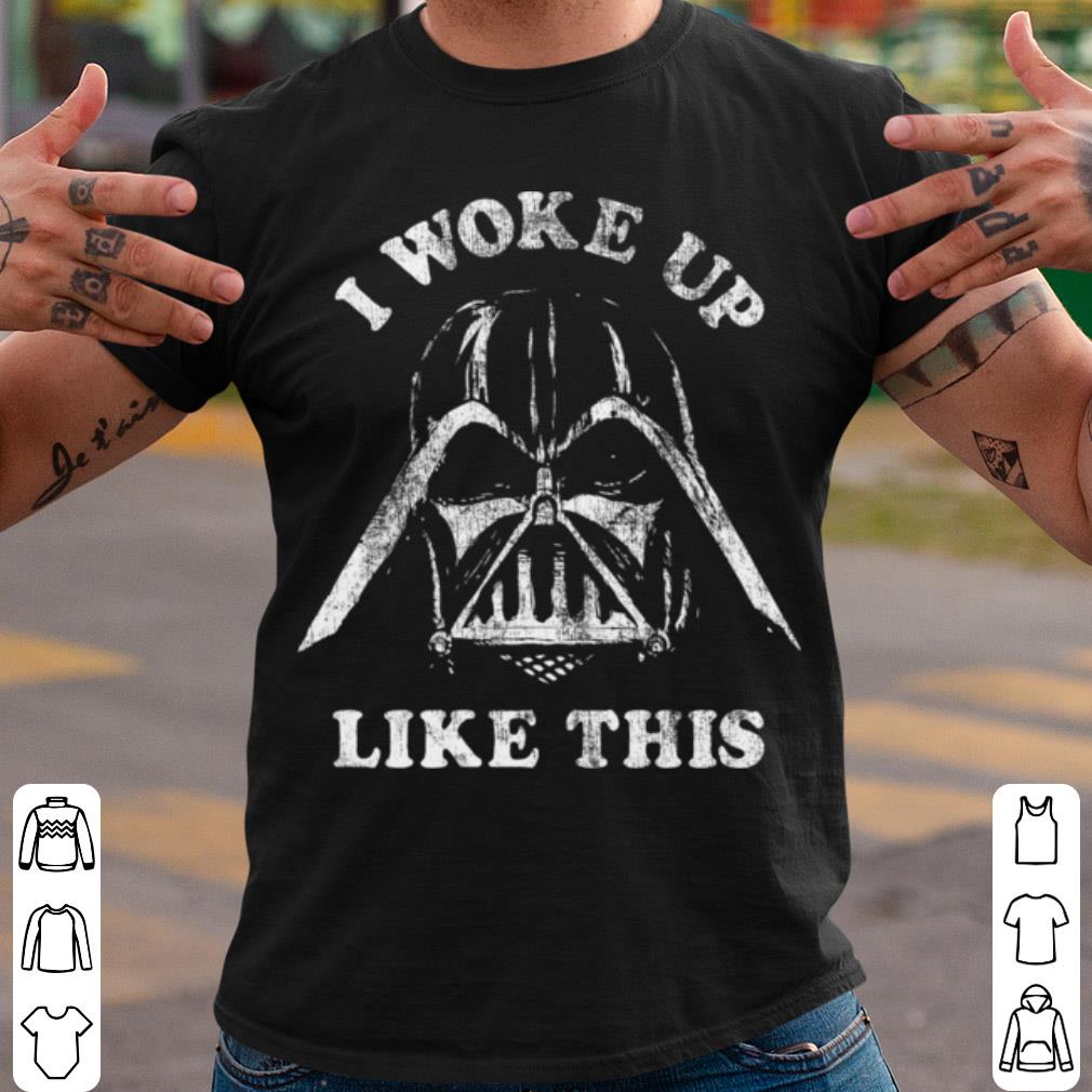 Cool Star Wars Darth Vader I Woke Up Like This Distressed shirt 9