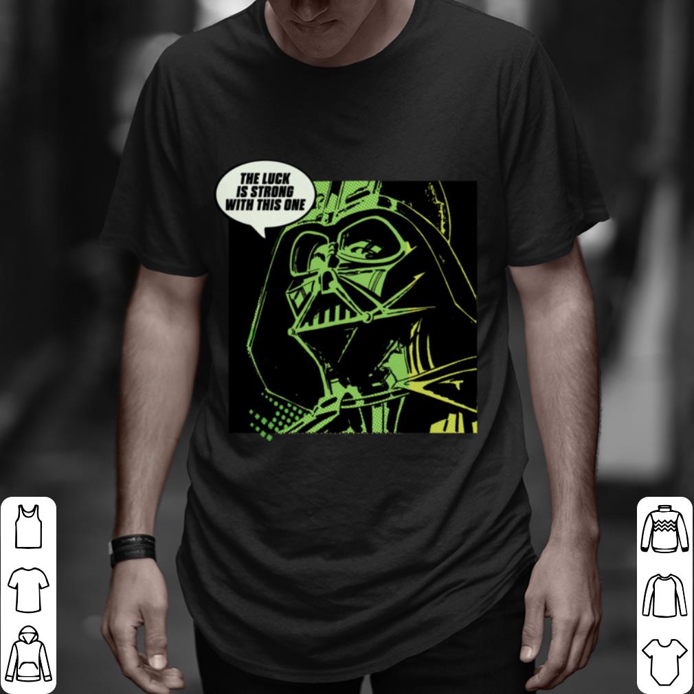Pretty Darth Vader The luck is strong with this one Luck St. Patrick's Day shirt 8