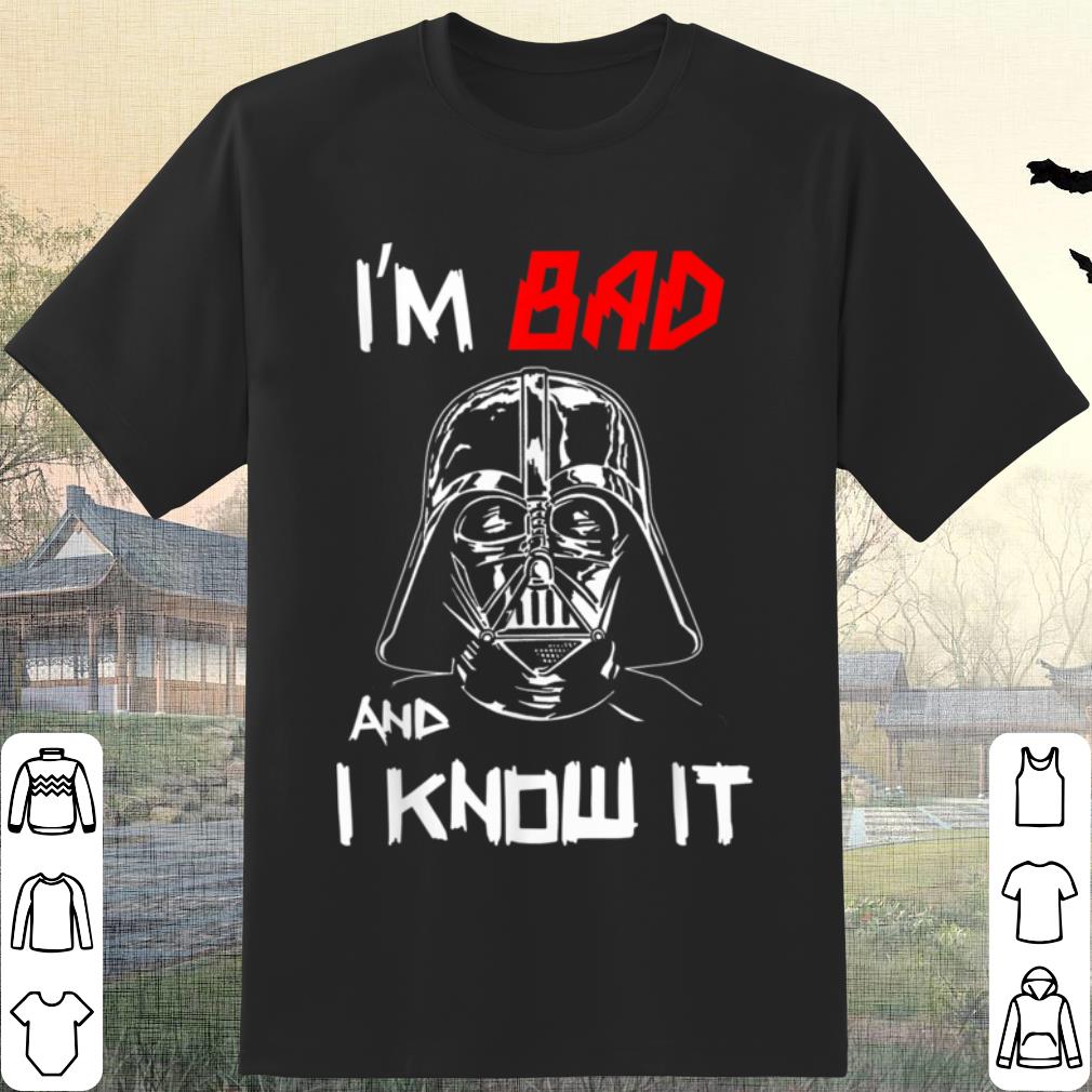 Cool Star Wars Darth Vader Bad and I Know It shirt 8