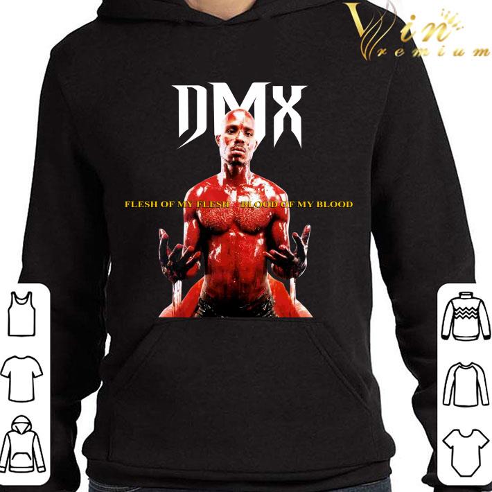 DMX Flesh of My Flesh Blood of My Blood shirt