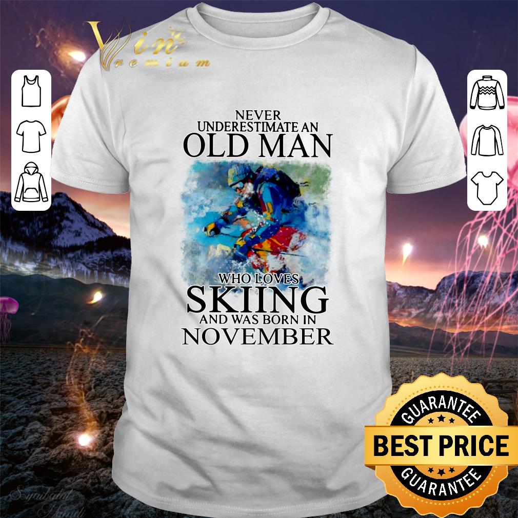Best Never Underestimate An Old Man Who Loves Skiing And Was Born In November shirt 8
