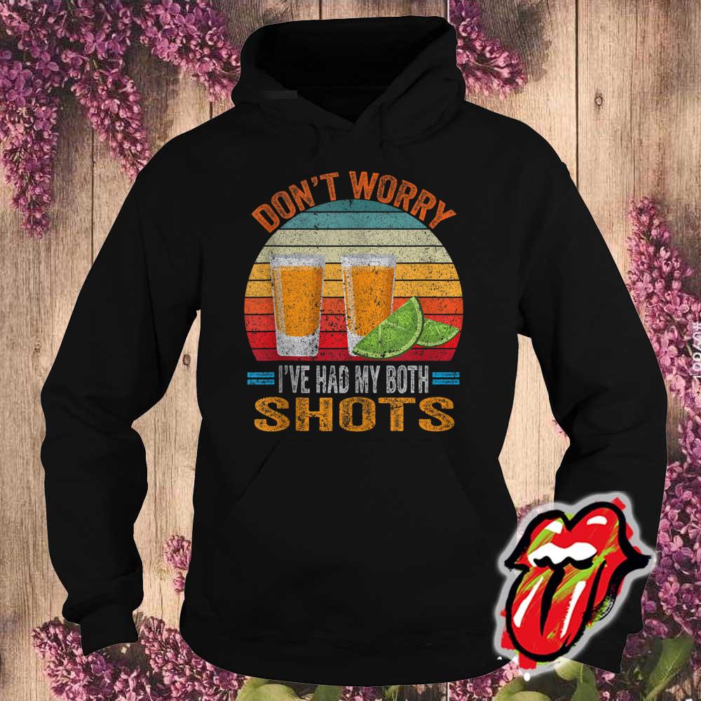 Don't worry I've had both my shots Funny Vaccination Tequila Shirt