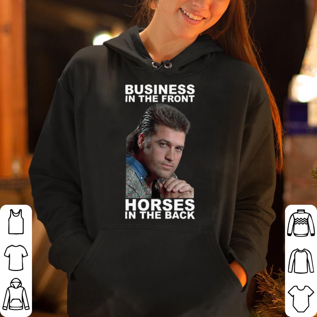 https://cdn.gifteeshirt.com/dianshirts/2019/04/Business-in-the-front-horses-in-the-back-shirt_4.jpg