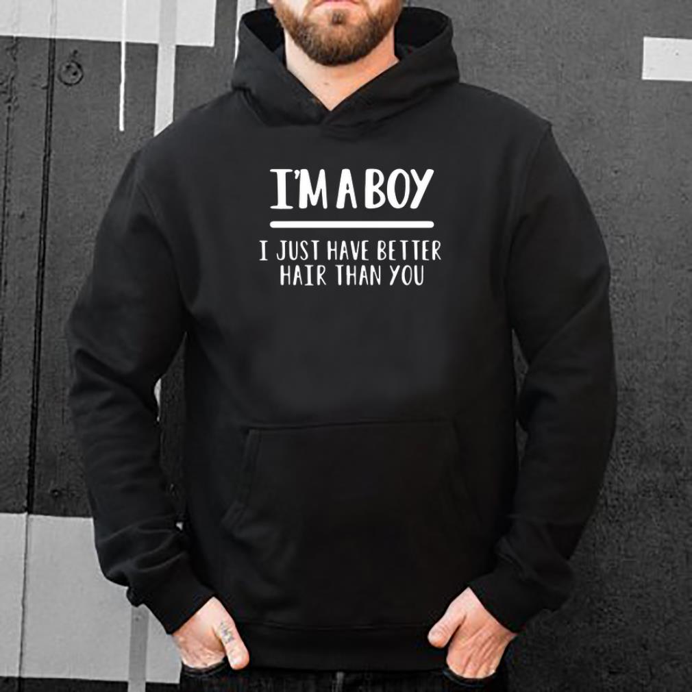 https://cdn.gifteeshirt.com/dianshirts/2019/04/I-m-A-Boy-I-Just-Have-Better-Hair-Than-You-shirt_4.jpg