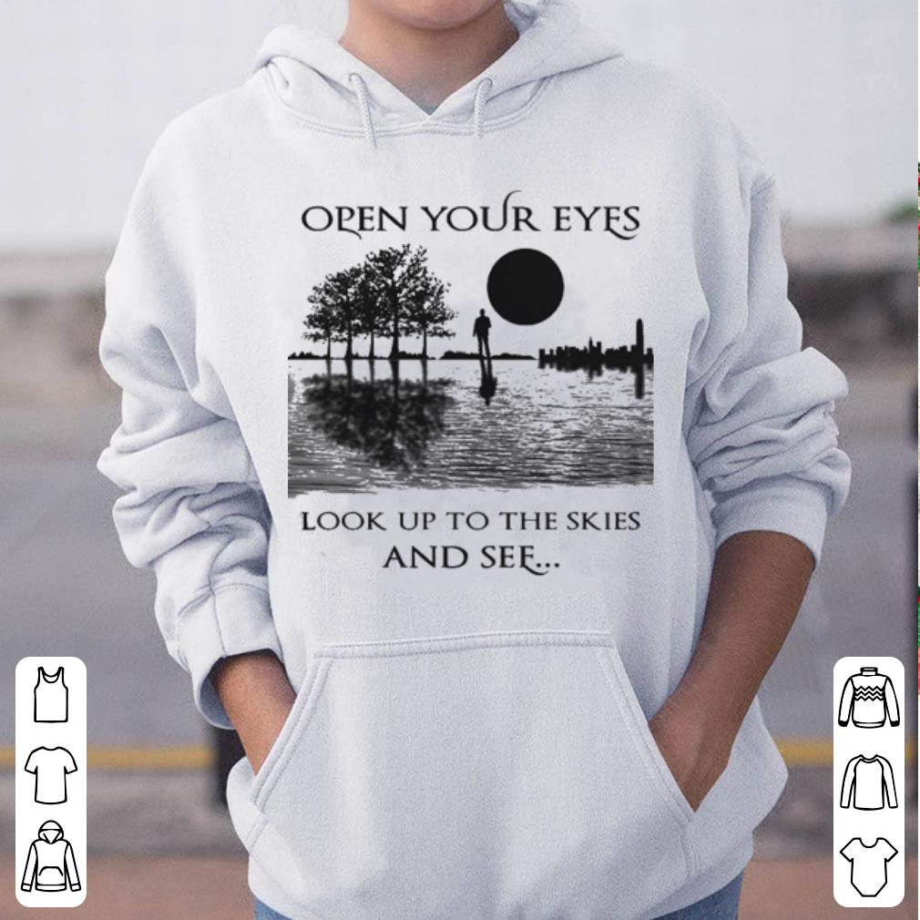 https://cdn.gifteeshirt.com/dianshirts/2019/04/Open-Your-Eyes-Look-Up-To-The-Skies-And-See-shirt_4.jpg