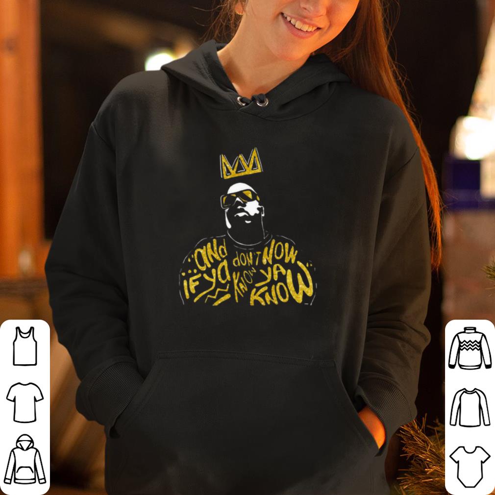 https://cdn.gifteeshirt.com/dianshirts/2019/05/Biggie-Smalls-Notorious-B-I-G-and-amp-If-Ya-Don-t-Know-Now-Ya-Know-shirt_4.jpg