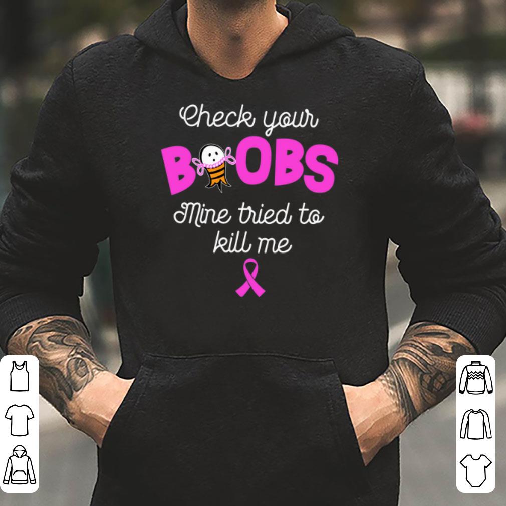 https://cdn.gifteeshirt.com/dianshirts/2019/05/Check-Your-Boobs-Mine-Tried-To-Kill-Me-shirt_4.jpg