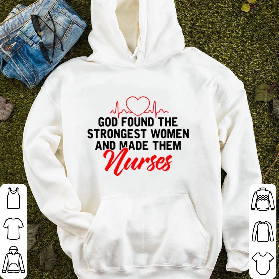 https://cdn.gifteeshirt.com/dianshirts/2019/05/God-found-the-strongest-women-and-made-them-nurses-shirt_4.jpg