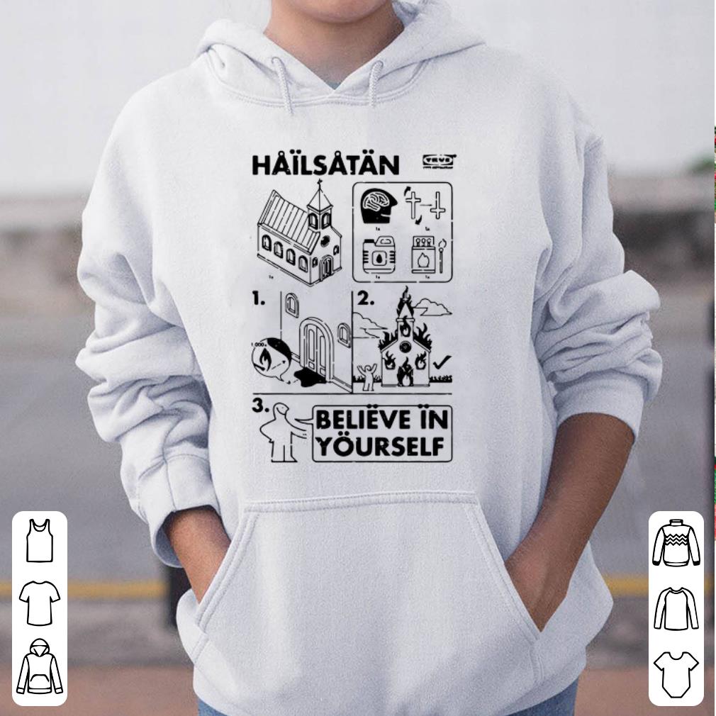 https://cdn.gifteeshirt.com/dianshirts/2019/05/Hailsatan-Believe-In-Yourself-shirt_4.jpg