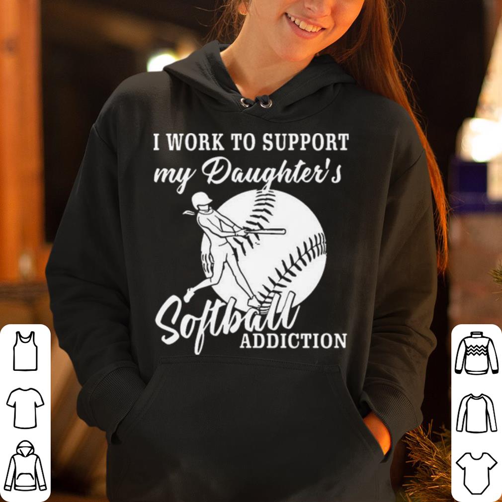 https://cdn.gifteeshirt.com/dianshirts/2019/05/I-Work-To-Support-My-Daughter-s-Softball-Addiction-shirt_4.jpg