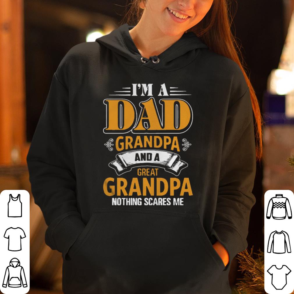 https://cdn.gifteeshirt.com/dianshirts/2019/05/I-m-A-Dad-Grandpa-And-A-Great-Grandpa-Nothing-Scare-Me-shirt_4.jpg