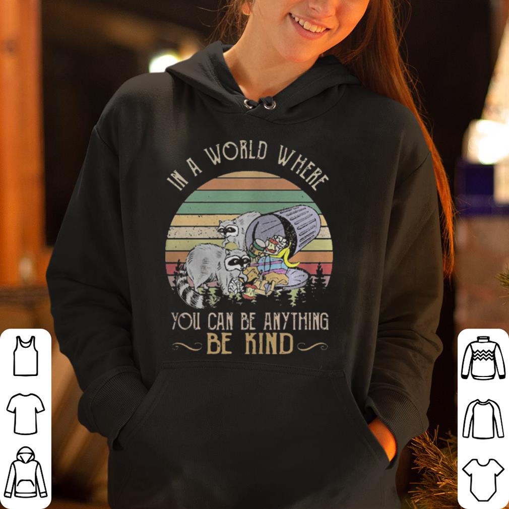 https://cdn.gifteeshirt.com/dianshirts/2019/05/In-a-world-where-you-can-be-anything-be-kind-shirt_4.jpg