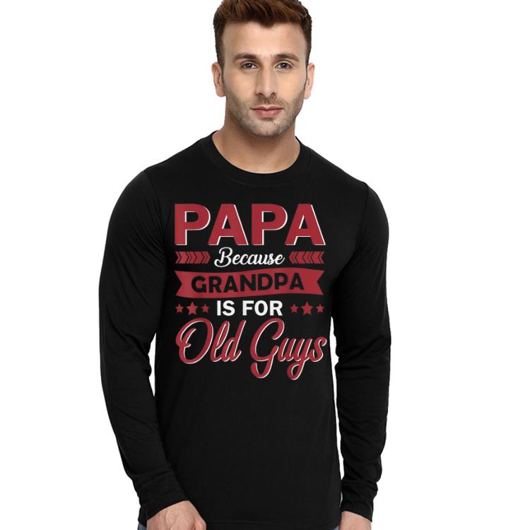 https://cdn.gifteeshirt.com/dianshirts/2019/05/PAPA-because-Granfather-Is-For-Old-Guys-Funny-Father-s-Day-Gift-shirt_4.jpg